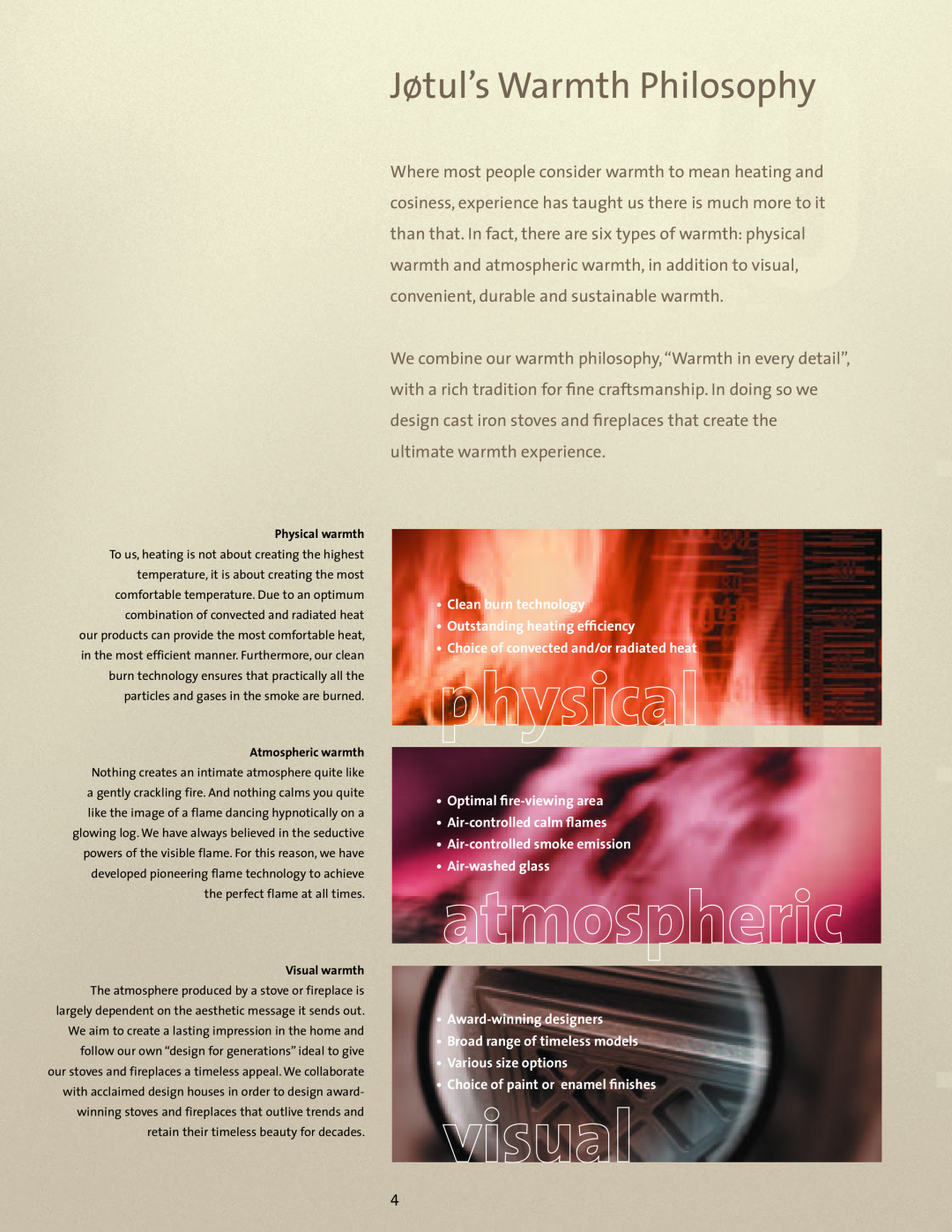 Jotul Gas Inserts and Fireplaces brochure Jøtul’s Warmth Philosophy 