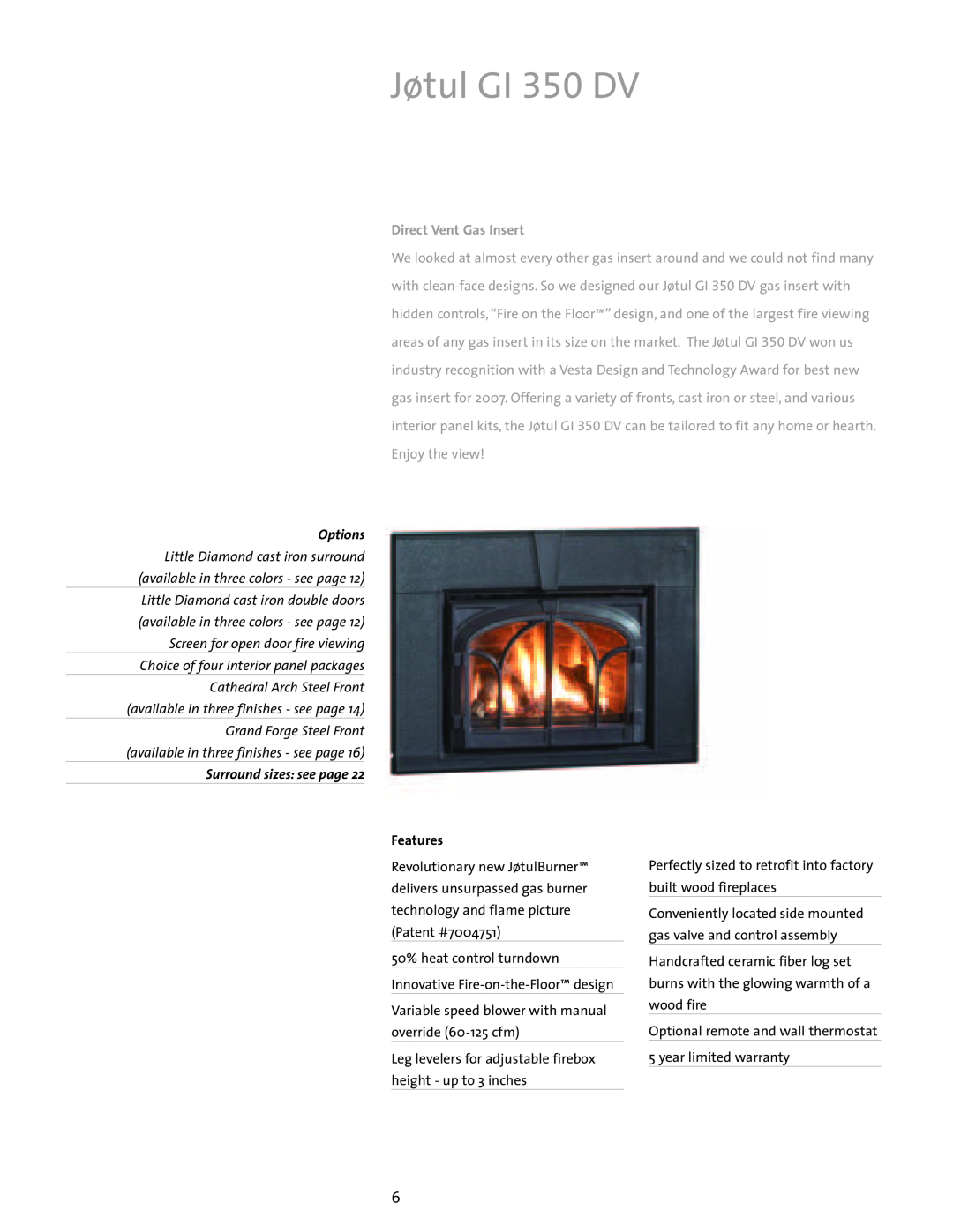 Jotul Gas Inserts and Fireplaces brochure Jøtul GI 350 DV, Direct Vent Gas Insert, Surround sizes: see page 