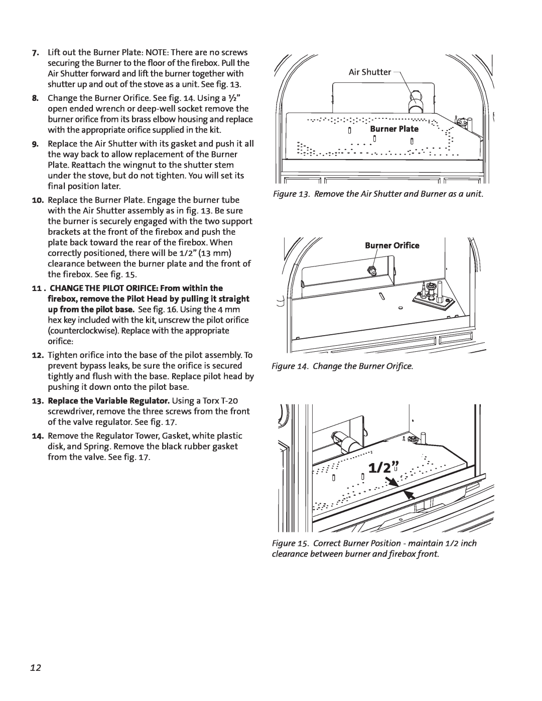 Jotul GF300 BV manual 1/2”, CHANGE THE PILOT ORIFICE From within the, Burner Plate, Change the Burner Orifice 
