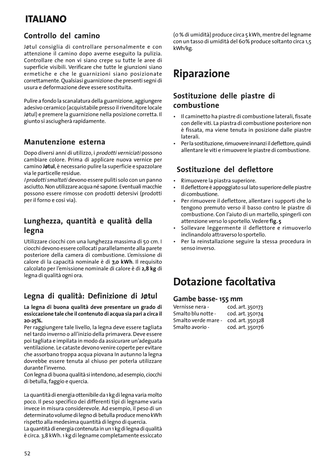 Jotul Woodstove F 400 manual Riparazione, Dotazione facoltativa 