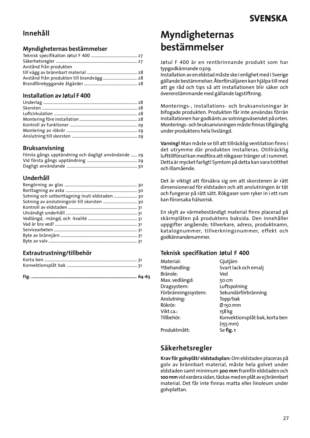 Jotul Woodstove F 400 Myndigheternas bestämmelser, Innehåll, Säkerhetsregler, Installation av Jøtul F, Underhåll, Svenska 