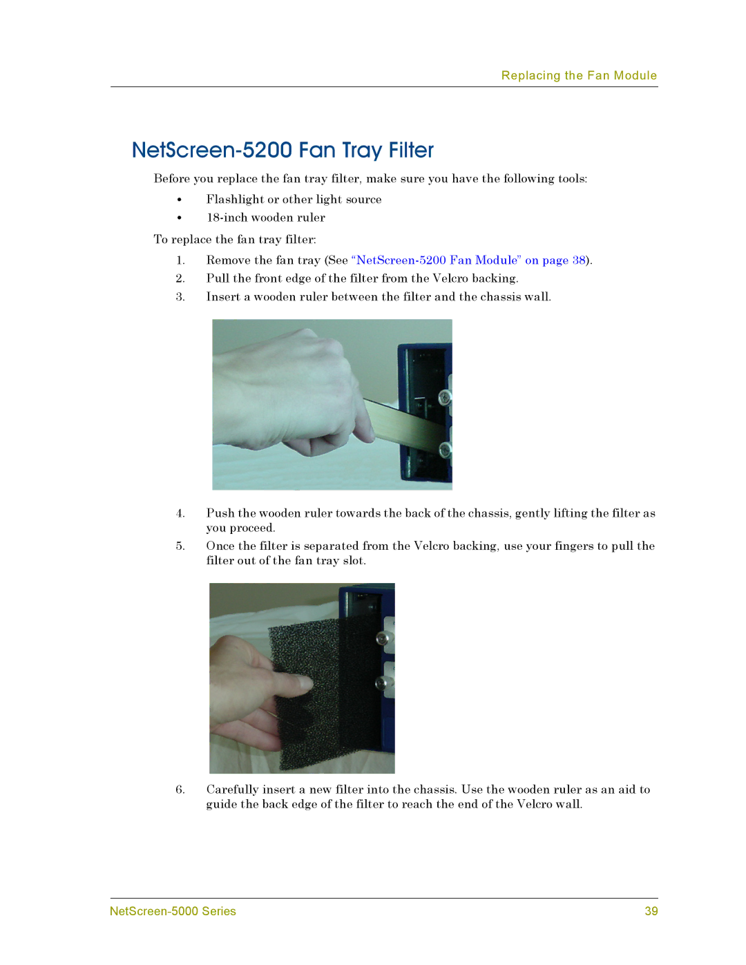 Juniper Networks 5000 manual NetScreen-5200 Fan Tray Filter, Remove the fan tray See NetScreen-5200 Fan Module on 