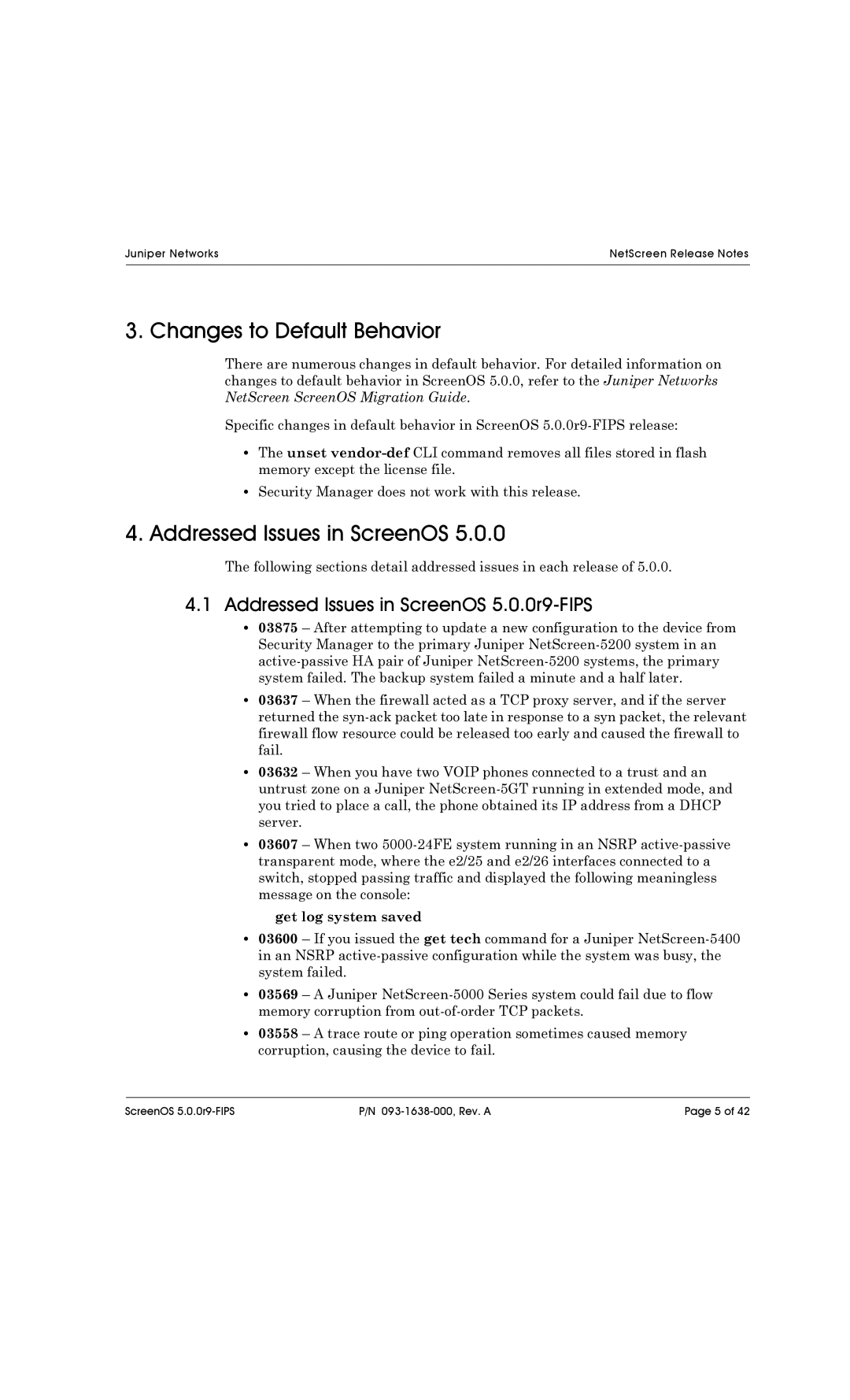 Juniper Networks 5400 Changes to Default Behavior, Addressed Issues in ScreenOS 5.0.0r9-FIPS, Get log system saved 