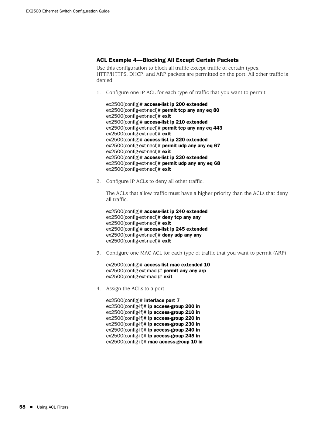 Juniper Networks EX2500 manual ACL Example 4-Blocking All Except Certain Packets, Assign the ACLs to a port 