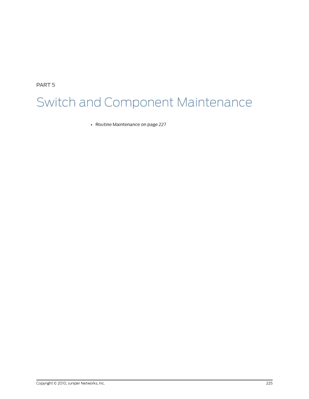 Juniper Networks EX8208 manual Switch and Component Maintenance, Routine Maintenance on 