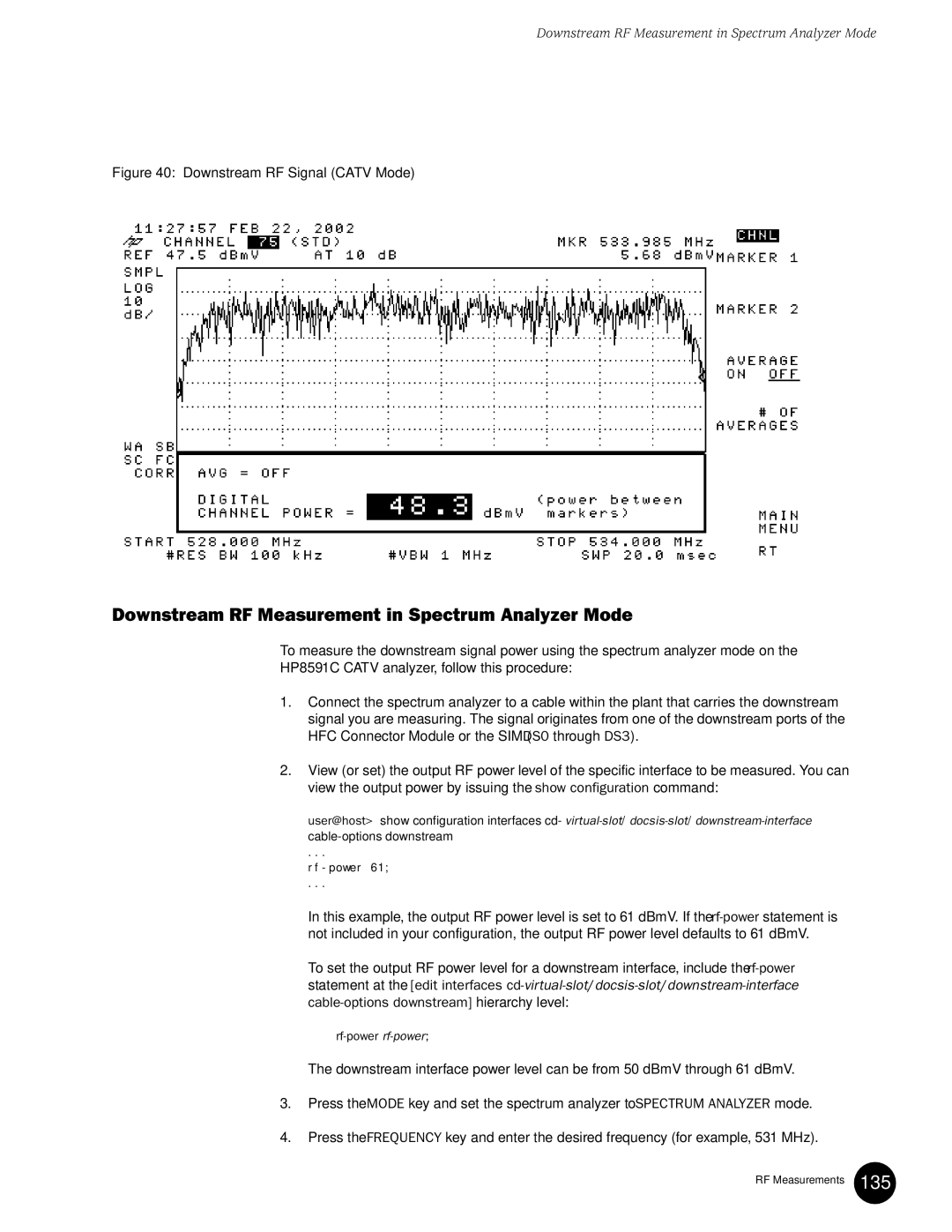 Juniper Networks G10 CMTS Downstream RF Measurement in Spectrum Analyzer Mode, Cable-options downstream hierarchy level 