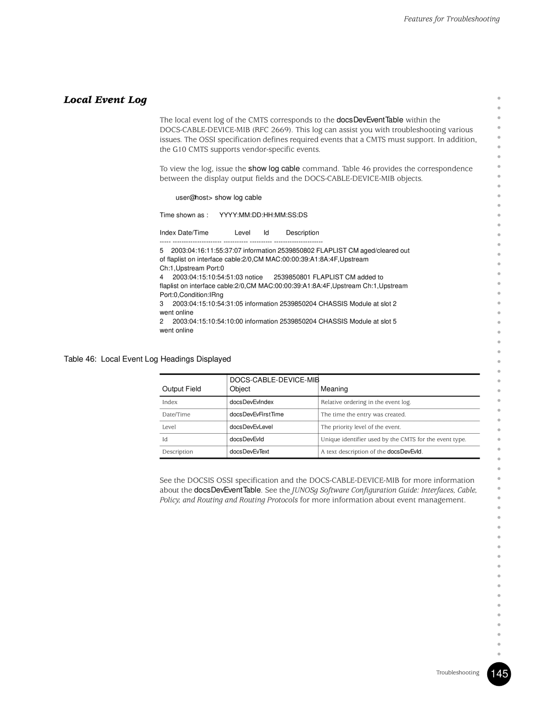 Juniper Networks G10 CMTS Local Event Log Headings Displayed, User@host show log cable, Output Field Object Meaning 