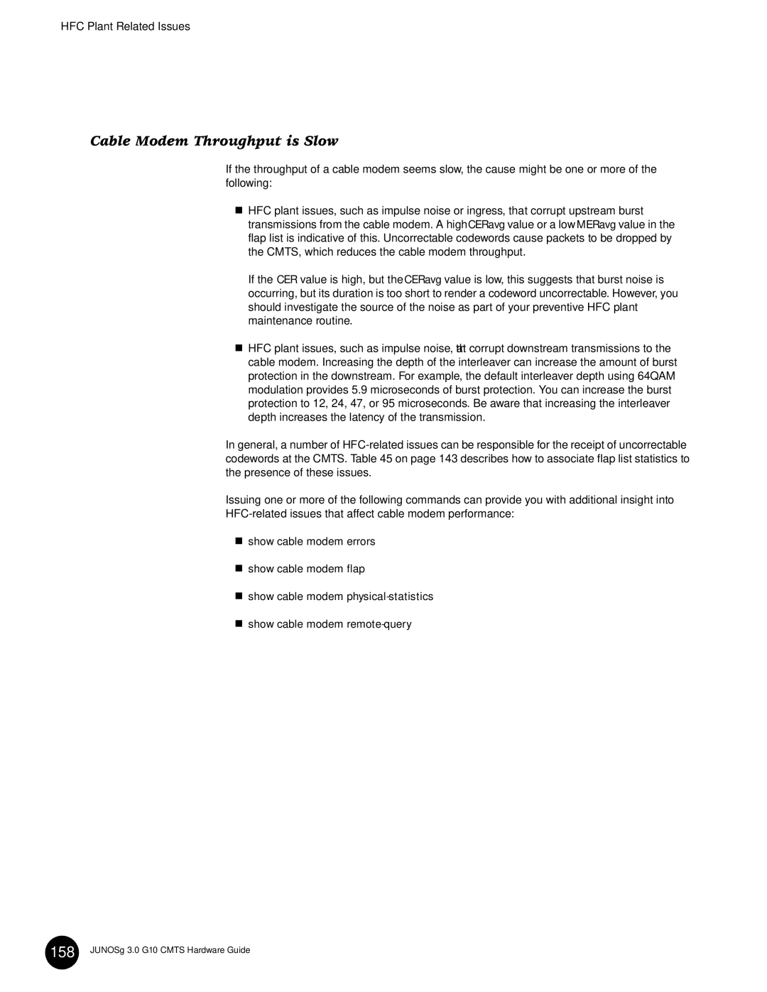 Juniper Networks G10 CMTS manual CMTS, which reduces the cable modem throughput 