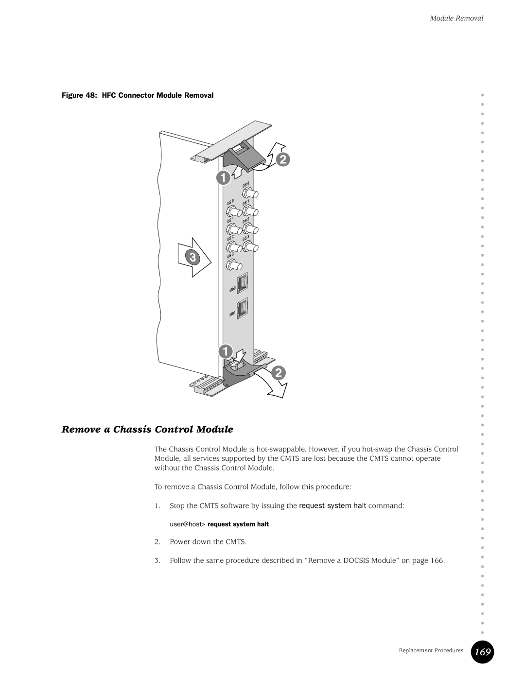 Juniper Networks G10 CMTS manual Remove a Chassis Control Module, User@host request system halt 