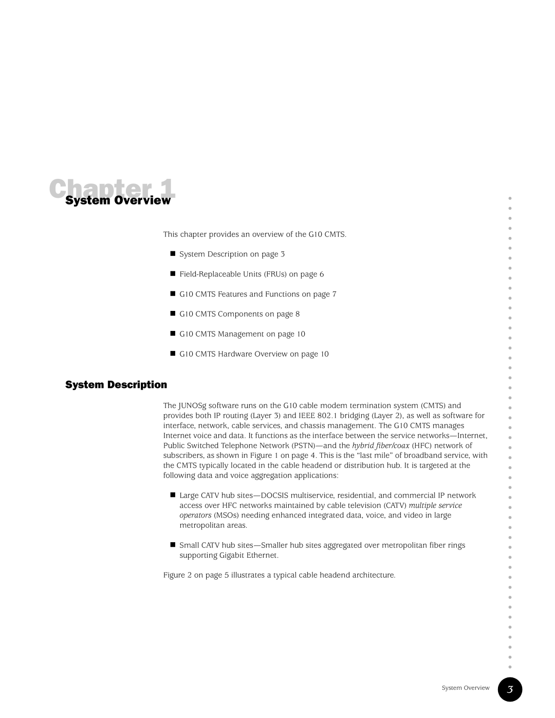 Juniper Networks G10 CMTS manual System Overview, System Description 