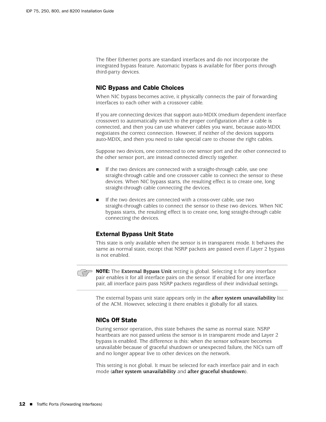 Juniper Networks IDP 800, IDP250, IDP8200, IDP75 NIC Bypass and Cable Choices, External Bypass Unit State, NICs Off State 