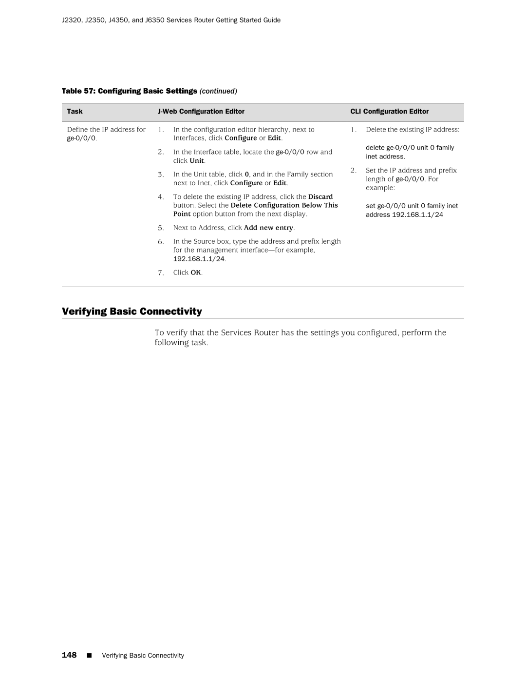 Juniper Networks J2320 manual Verifying Basic Connectivity, Ge-0/0/0, Delete ge-0/0/0 unit 0 family inet address 