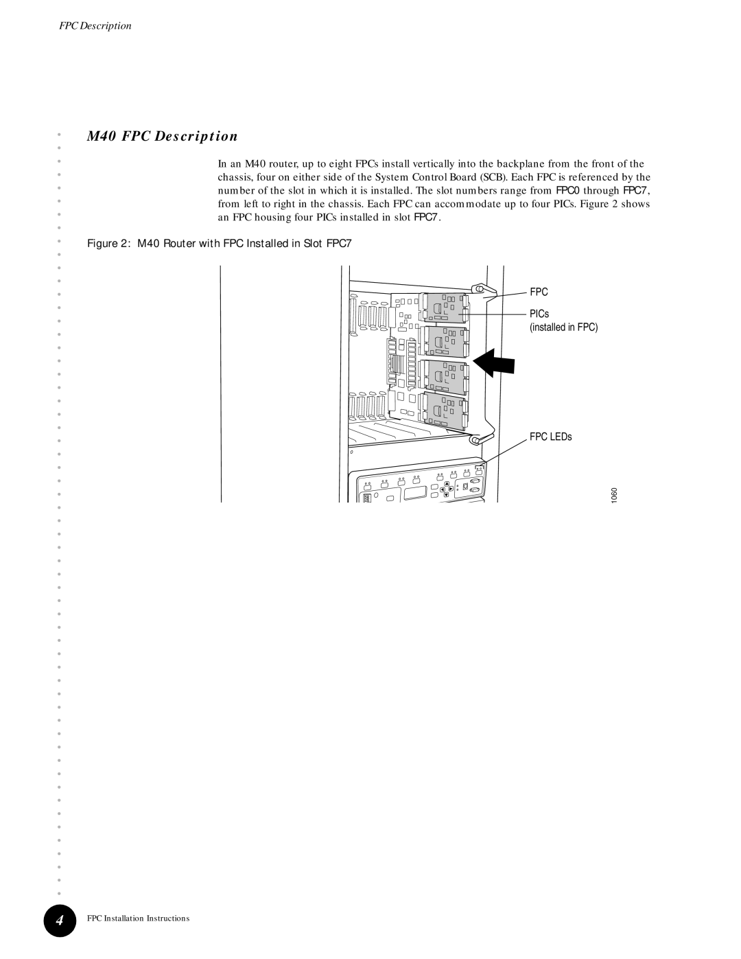 Juniper Networks M40e installation instructions M40 FPC Description, M40 Router with FPC Installed in Slot FPC7 