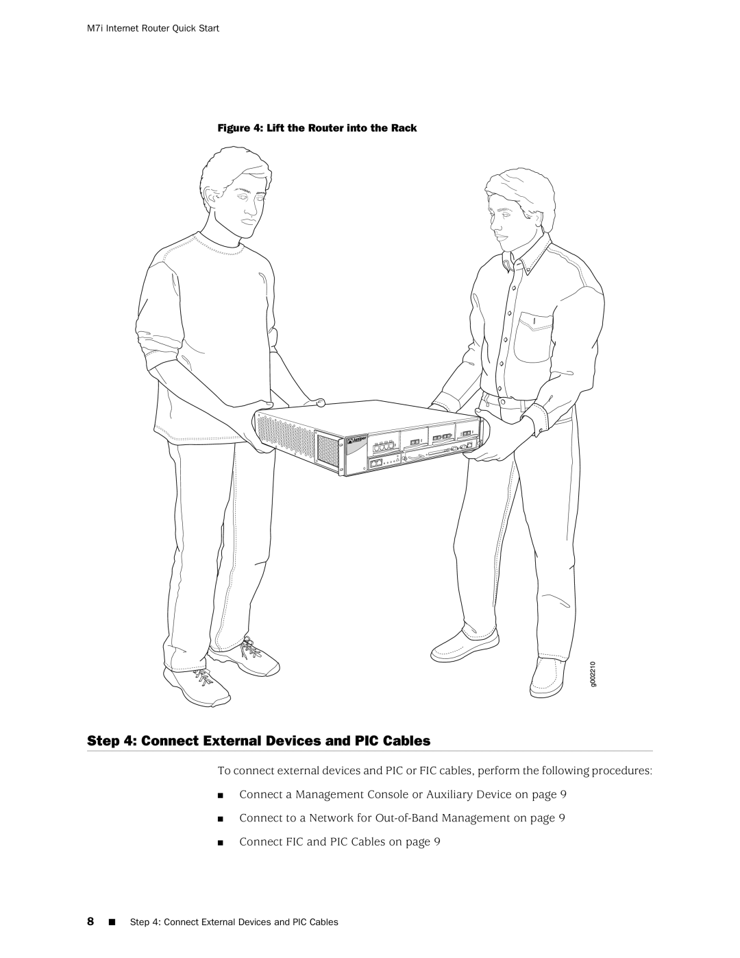 Juniper Networks M7i quick start Connect External Devices and PIC Cables, Lift the Router into the Rack 