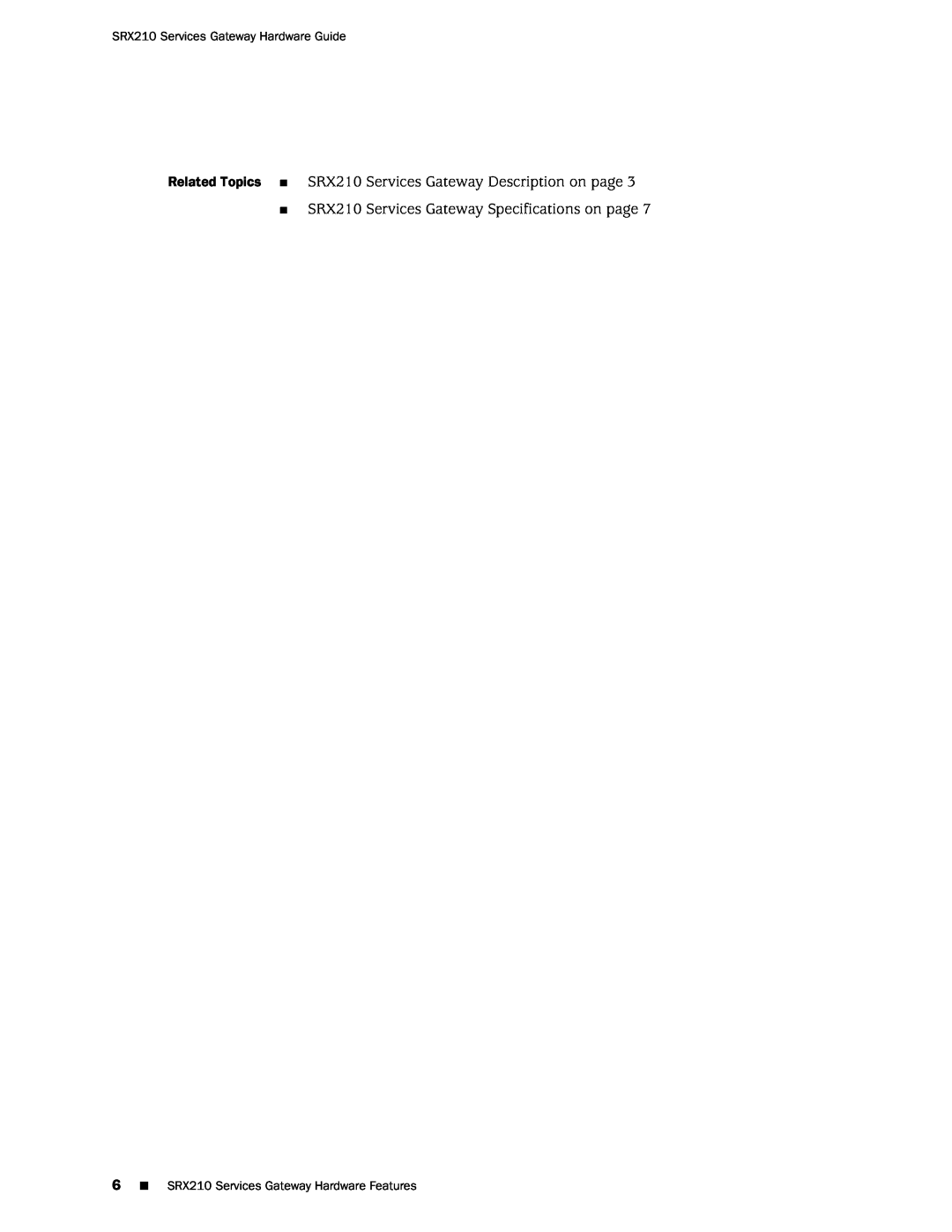 Juniper Networks SRX 210 manual Related Topics SRX210 Services Gateway Description on page 