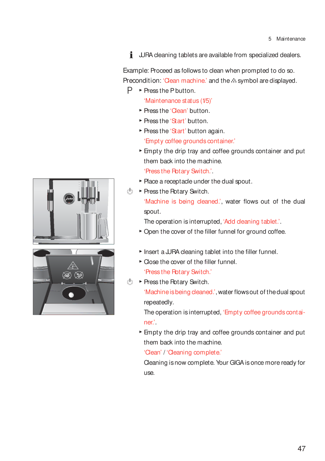 Jura Capresso 13623 manual Press the ‘Clean’ button Press the ‘Start’ button, ‘Clean’ / ‘Cleaning complete.’ 