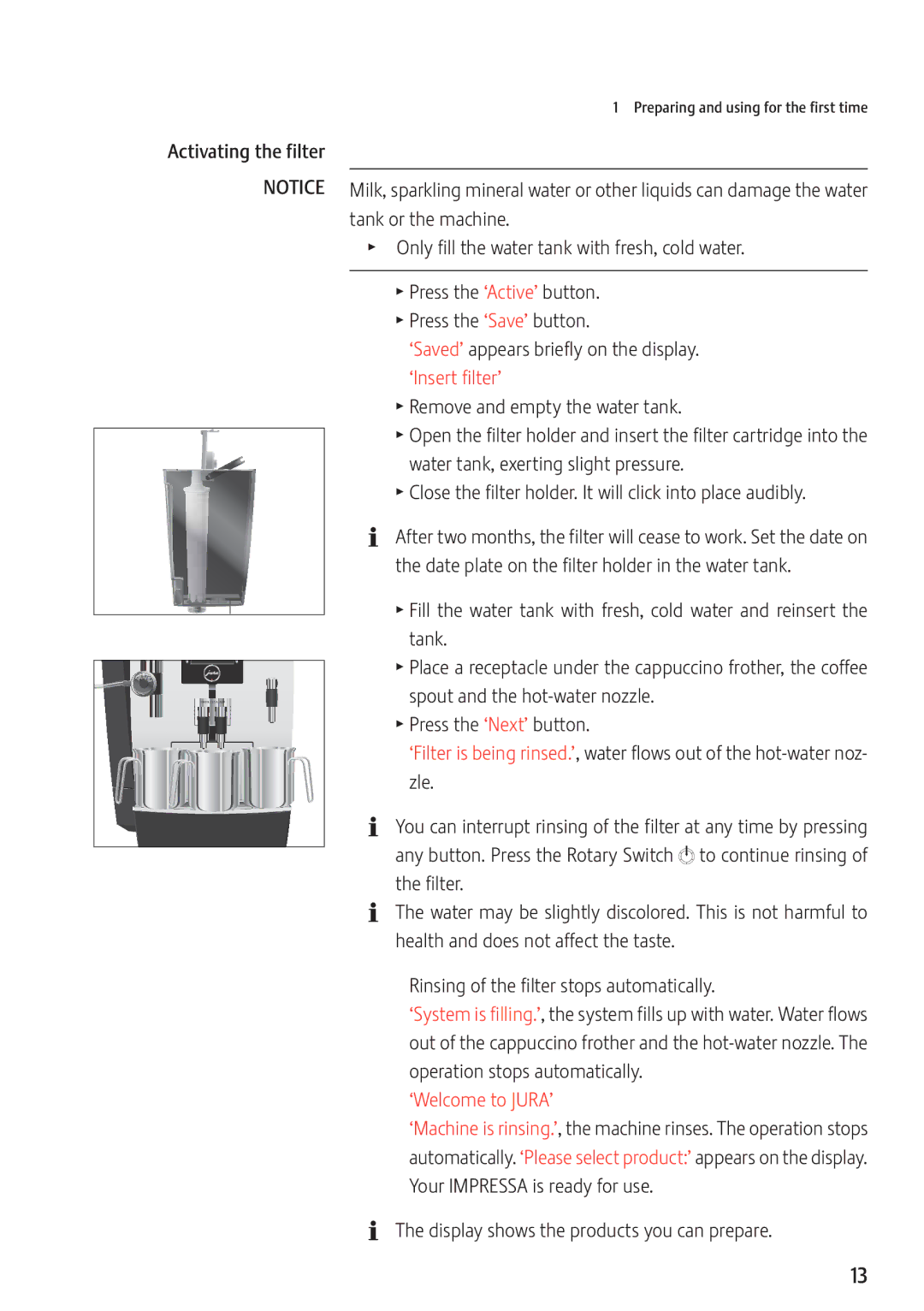 Jura Capresso 13637 manual Activating the filter, ‘Welcome to JURA’, Display shows the products you can prepare 