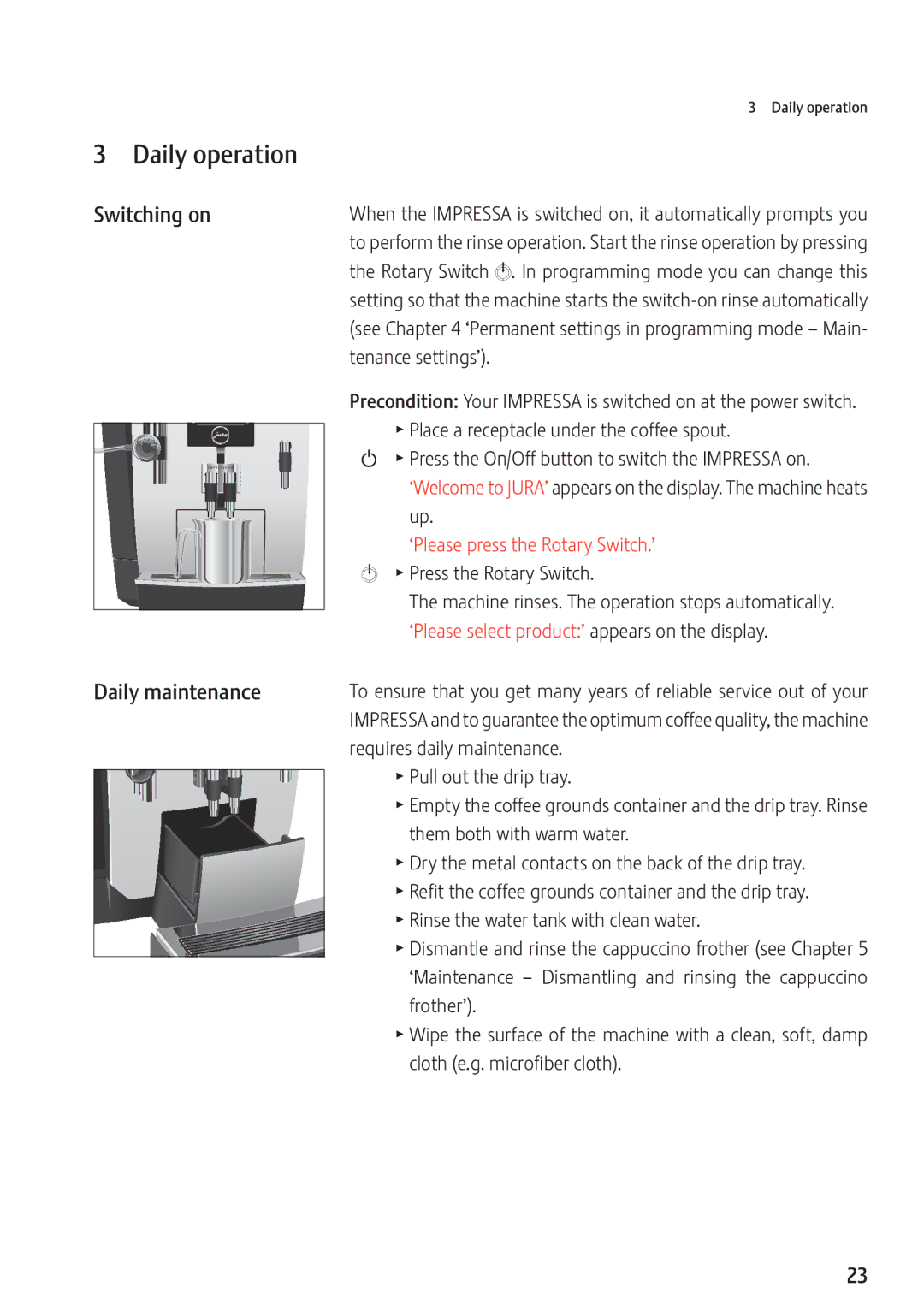 Jura Capresso 13637 manual Daily operation, Switching on Daily maintenance 