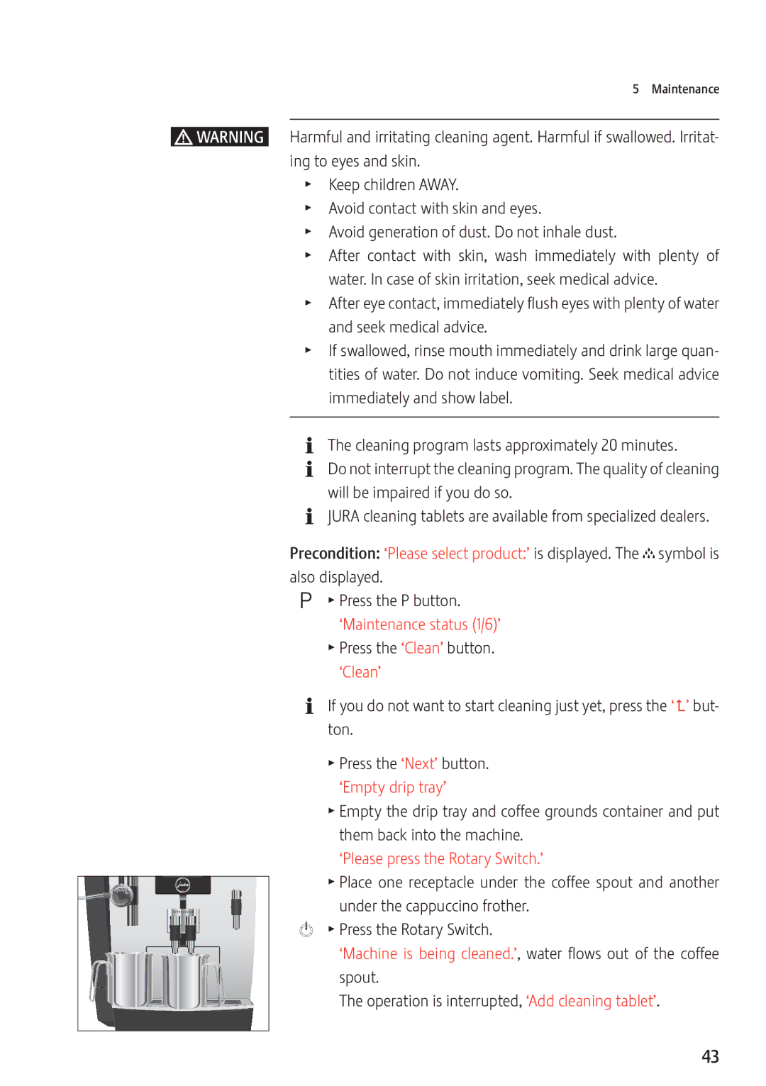 Jura Capresso 13637 manual ‘Clean’, Operation is interrupted, ‘Add cleaning tablet’ 