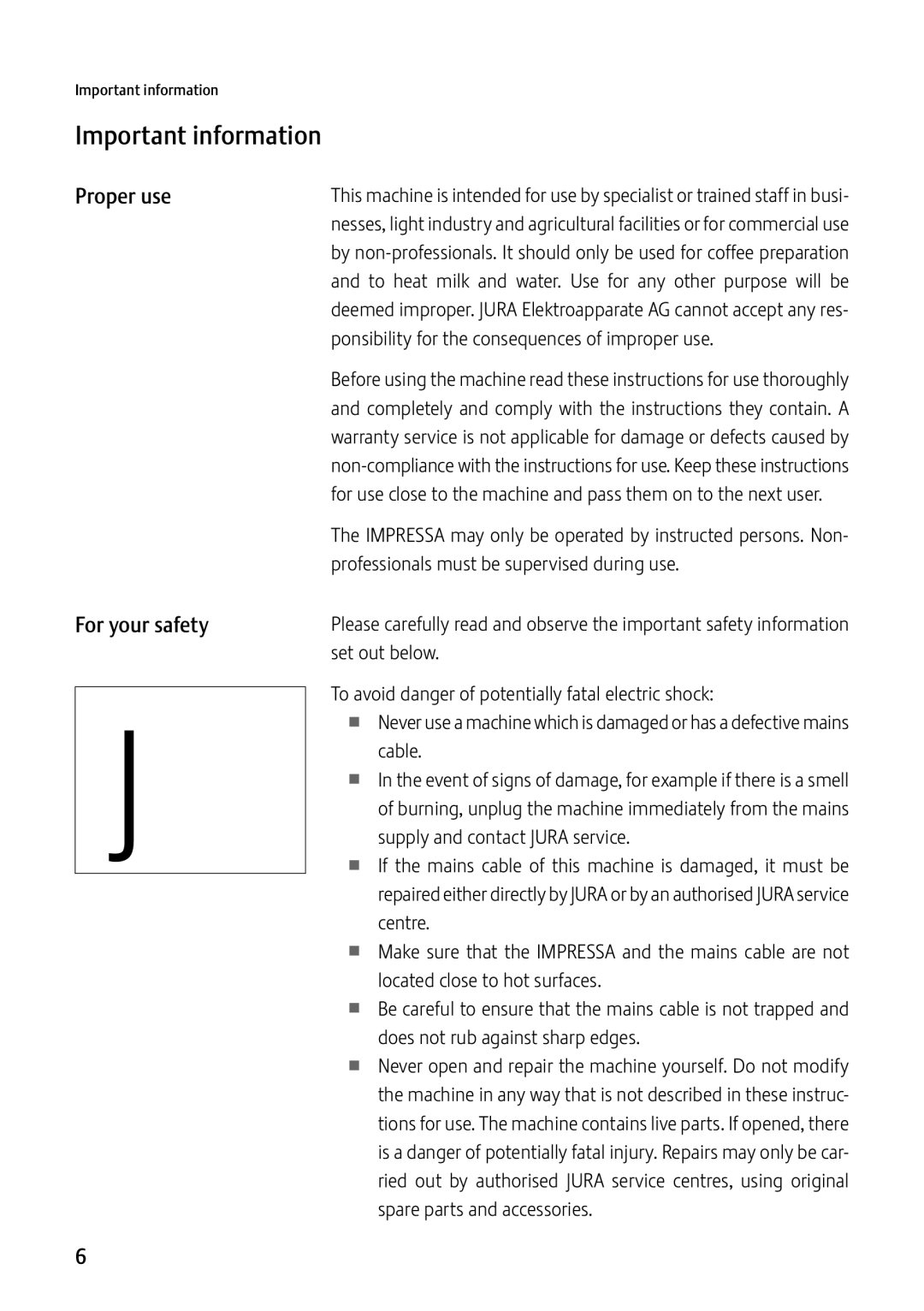 Jura Capresso 13637 manual Important information, Proper use For your safety, Supply and contact Jura service 