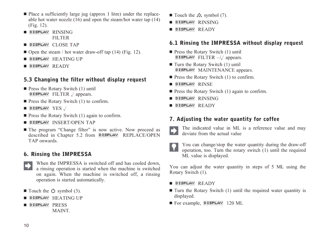 Jura Capresso 13709 manual Changing the filter without display request, Rinsing the Impressa 