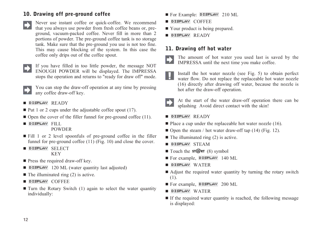 Jura Capresso 13709 manual Drawing off pre-ground coffee, Drawing off hot water 