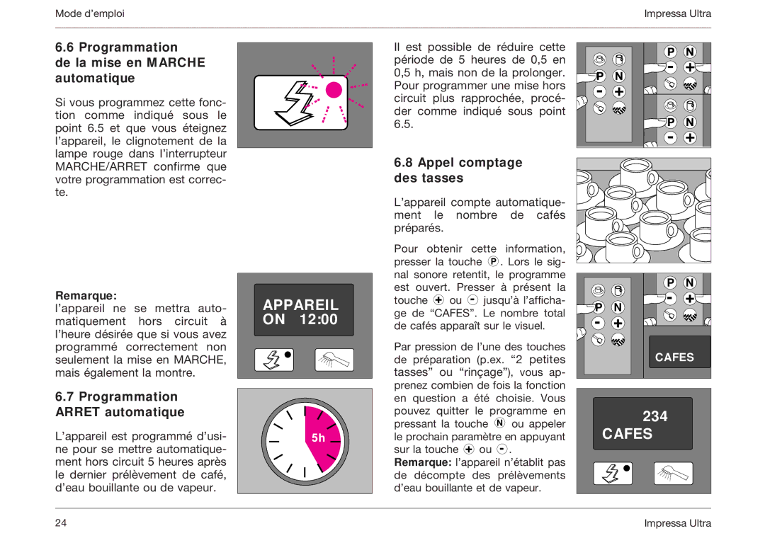 Jura Capresso 5000 manual Appareil on, Cafes, Programmation De la mise en Marche automatique, Appel comptage des tasses 