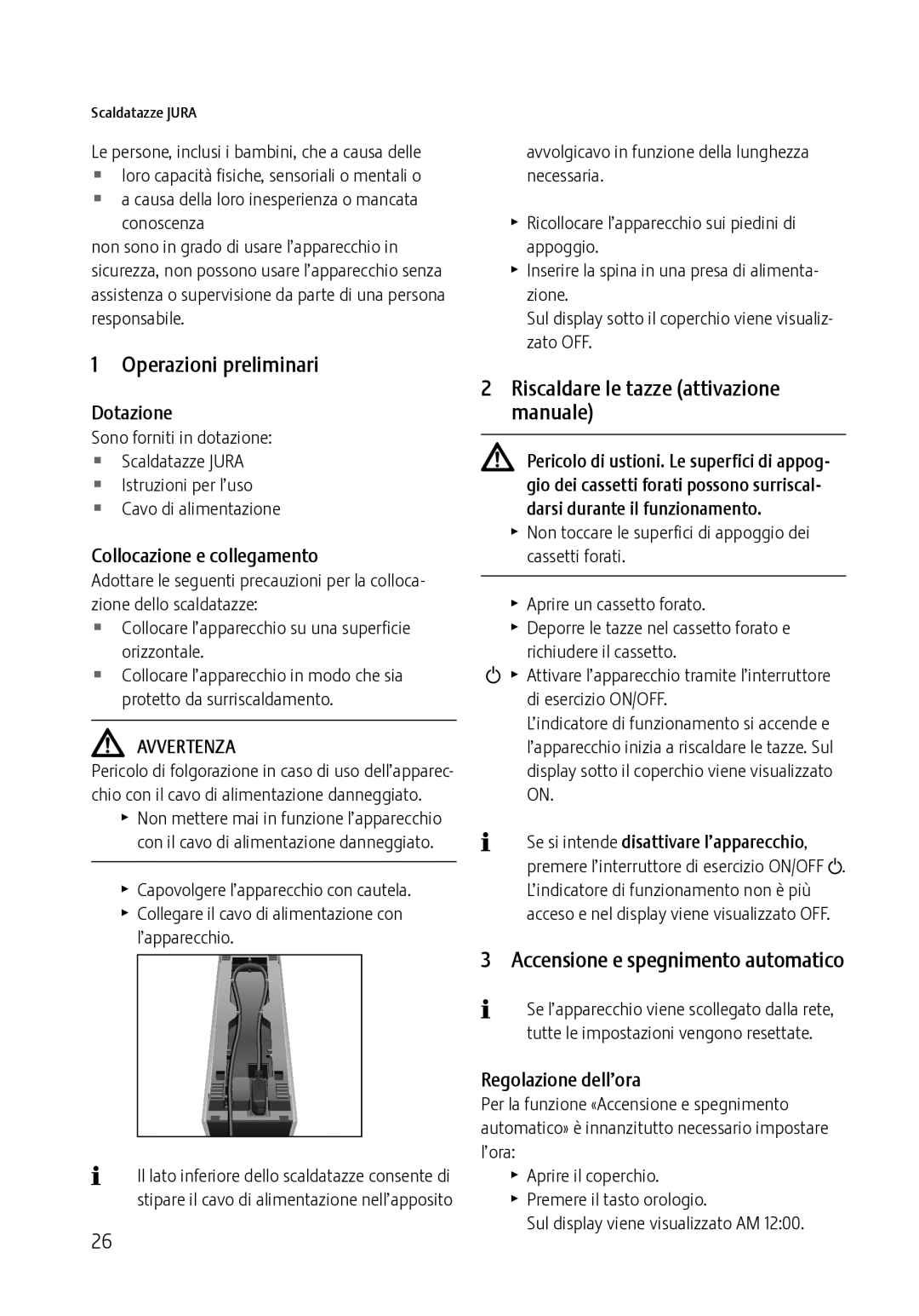 Jura Capresso 571 Operazioni preliminari, Riscaldare le tazze attivazione manuale, Accensione e spegnimento automatico 