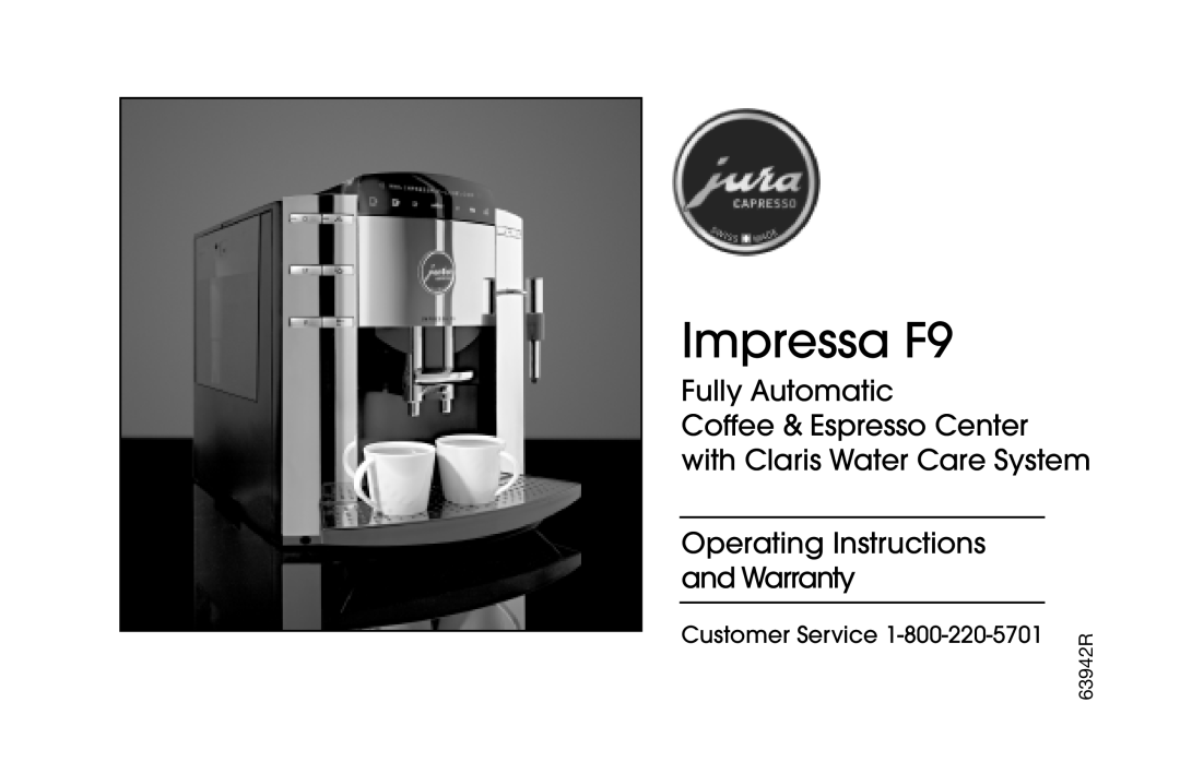 Jura Capresso 63942R warranty Impressa F9, Fully Automatic, Operating Instructions and Warranty, Customer Service 