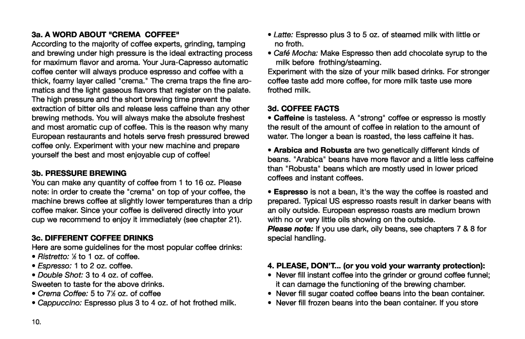 Jura Capresso 63942R 3a. A WORD ABOUT CREMA COFFEE, 3b. PRESSURE BREWING, 3c. DIFFERENT COFFEE DRINKS, 3d. COFFEE FACTS 