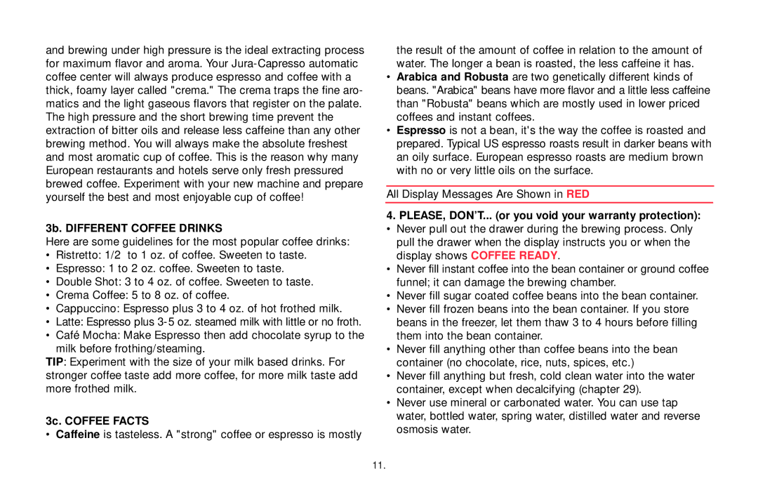 Jura Capresso 65349R3 3b. Different Coffee Drinks, 3c. Coffee Facts, PLEASE, DON’T... or you void your warranty protection 