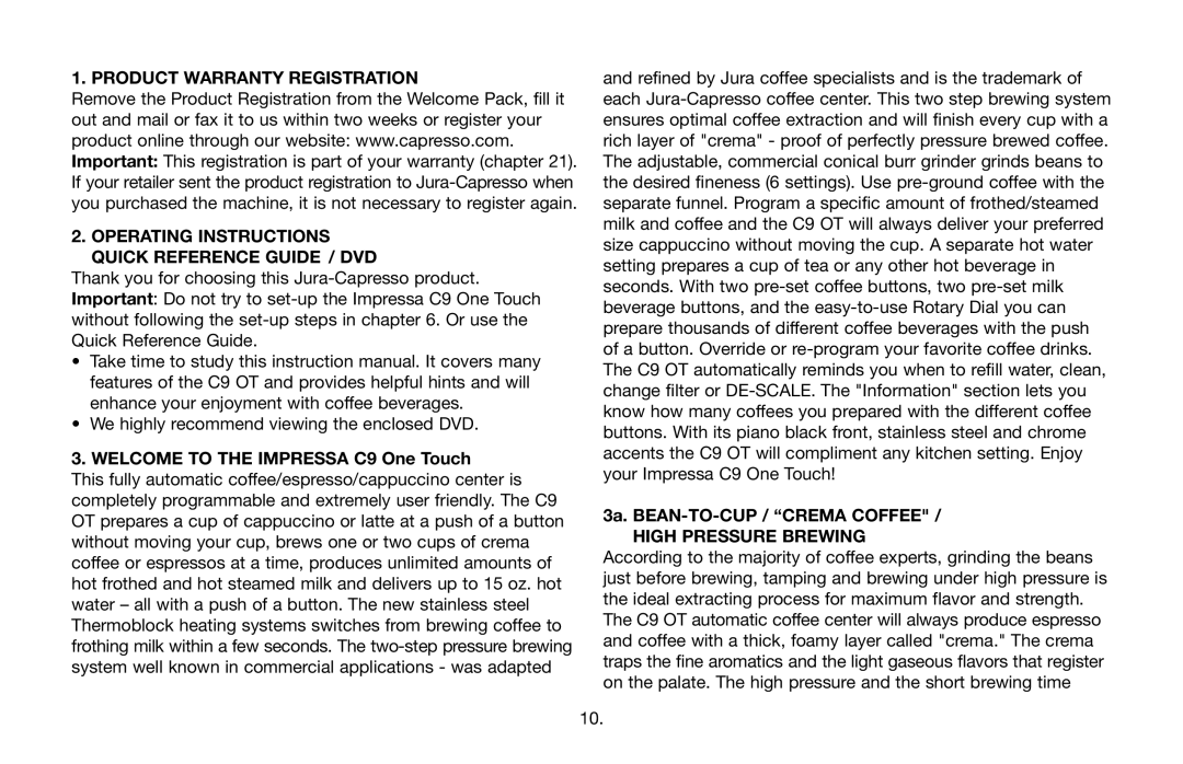 Jura Capresso 68192 manual Welcome to the Impressa C9 One Touch, 3a. BEAN-TO-CUP / Crema Coffee, High Pressure Brewing 