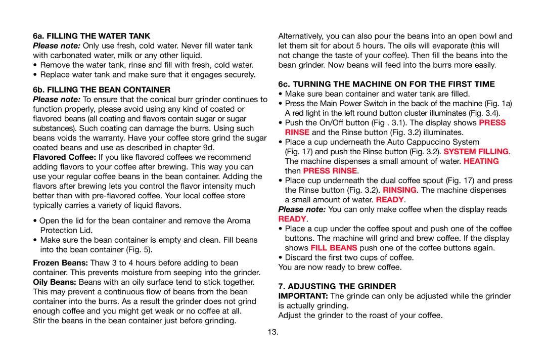 Jura Capresso C9 6a. Filling the Water Tank, 6b. Filling the Bean Container, 6c. Turning the Machine on for the First Time 