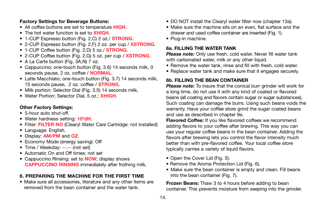 Jura Capresso 68193 warranty Factory Settings for Beverage Buttons, Other Factory Settings, 6a. Filling the Water Tank 