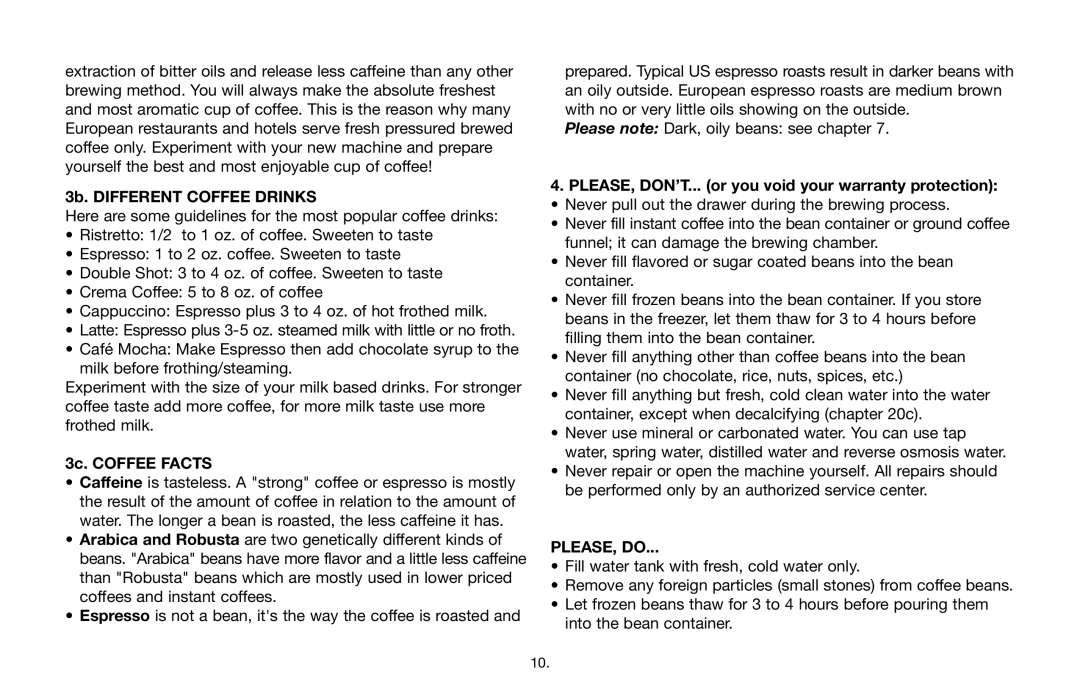 Jura Capresso E9 3b. Different Coffee Drinks, 3c. Coffee Facts, PLEASE, DON’T... or you void your warranty protection 