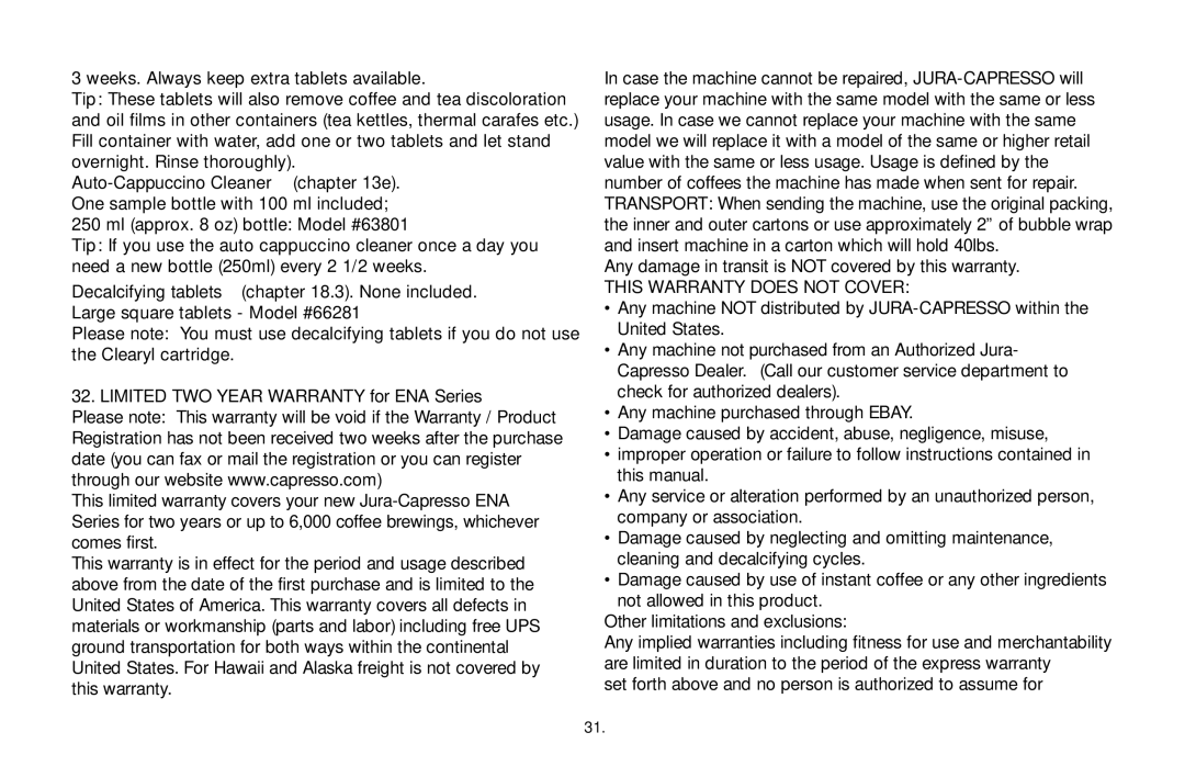 Jura Capresso 68191, ENA 3, ENA 5, ENA 4 warranty This Warranty does not Cover, Other limitations and exclusions 