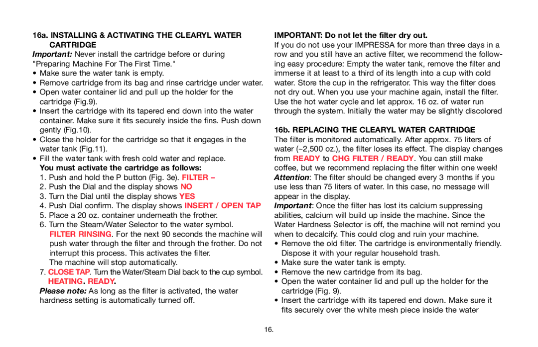 Jura Capresso F7/F8 16a. Installing & Activating the Clearyl Water Cartridge, You must activate the cartridge as follows 