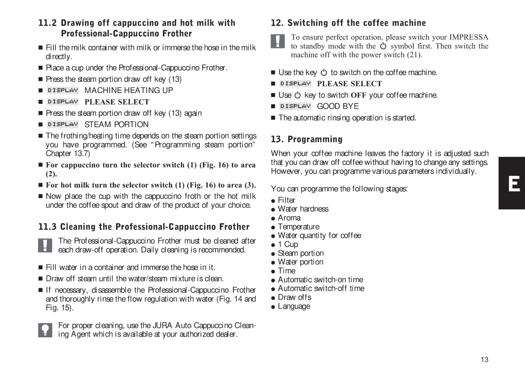 Jura Capresso F90/F9 manual Cleaning the Professional-Cappuccino Frother, Switching off the coffee machine, Programming 