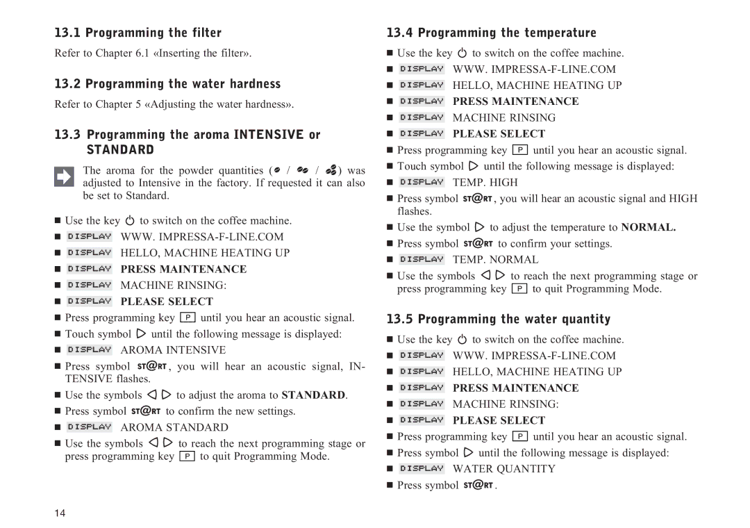 Jura Capresso F90/F9 manual Programming the filter, Programming the water hardness, Programming the aroma Intensive or 