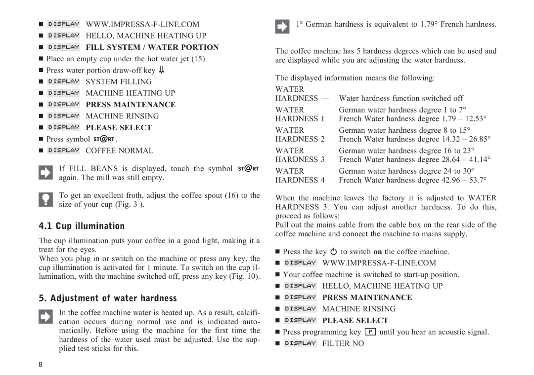 Jura Capresso F90/F9 Cup illumination, Adjustment of water hardness,  Fill System / Water Portion,  Press Maintenance 