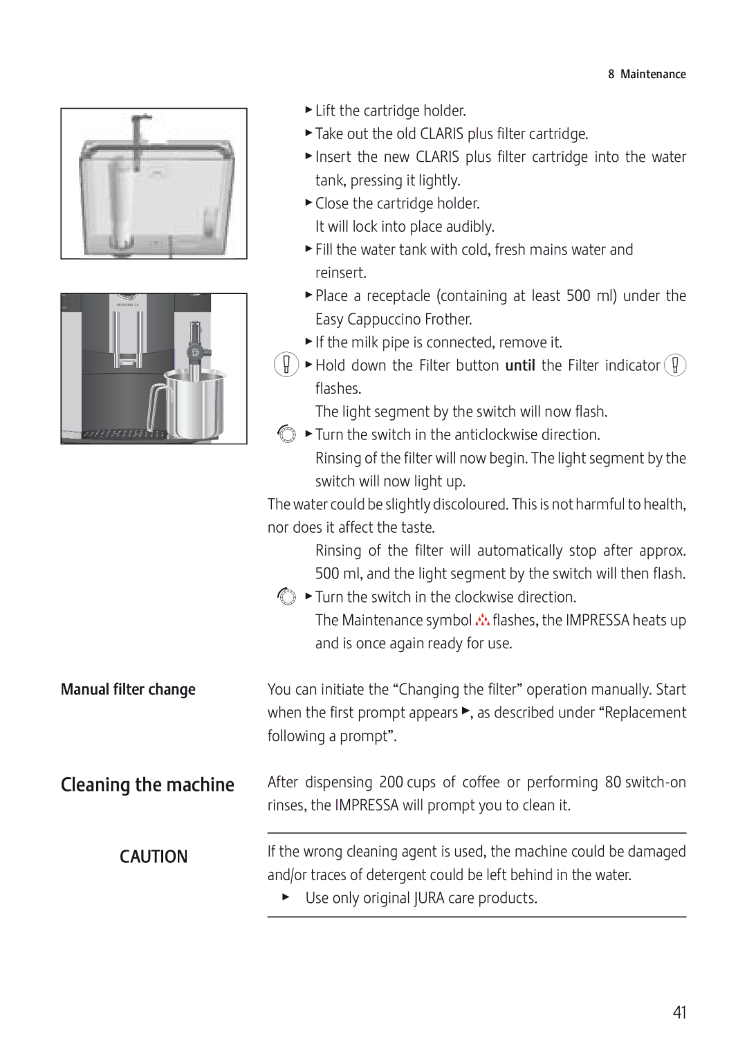 Jura Capresso IMPRESSA C5 manual Cleaning the machine, Manual filter change, Use only original Jura care products 