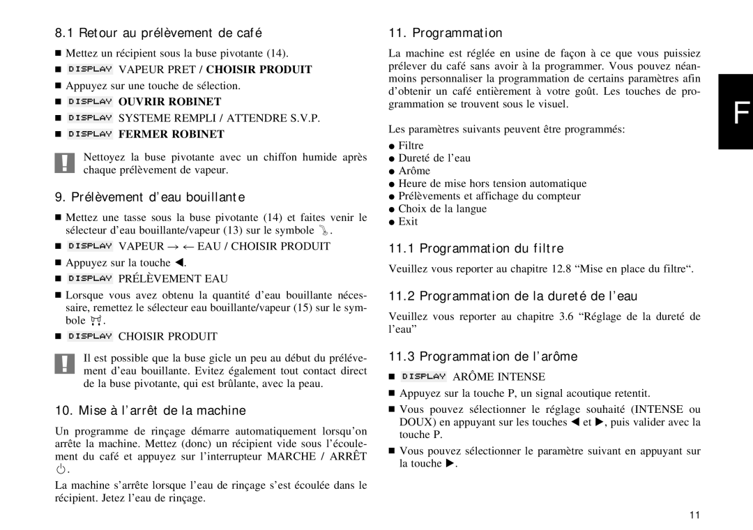 Jura Capresso Impressa E70/75 Retour au prélèvement de café, Prélèvement d’eau bouillante, Mise à l’arrêt de la machine 