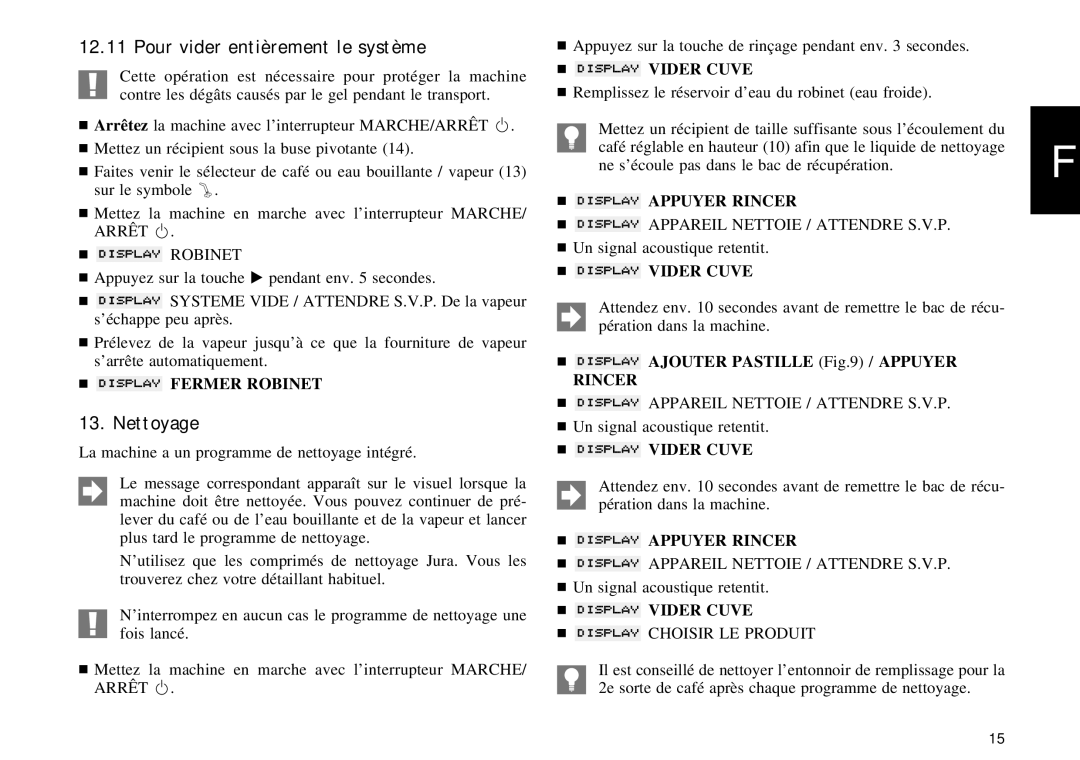 Jura Capresso Impressa E70/75 manual Pour vider entièrement le système, Nettoyage,  Vider Cuve,  Appuyer Rincer 