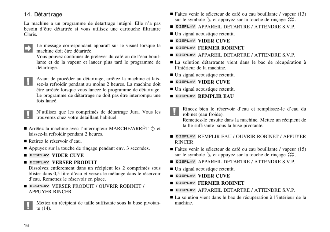 Jura Capresso Impressa E70/75 manual 14. Détartrage,  Vider Cuve  Verser Produit,  Vider Cuve  Fermer Robinet 