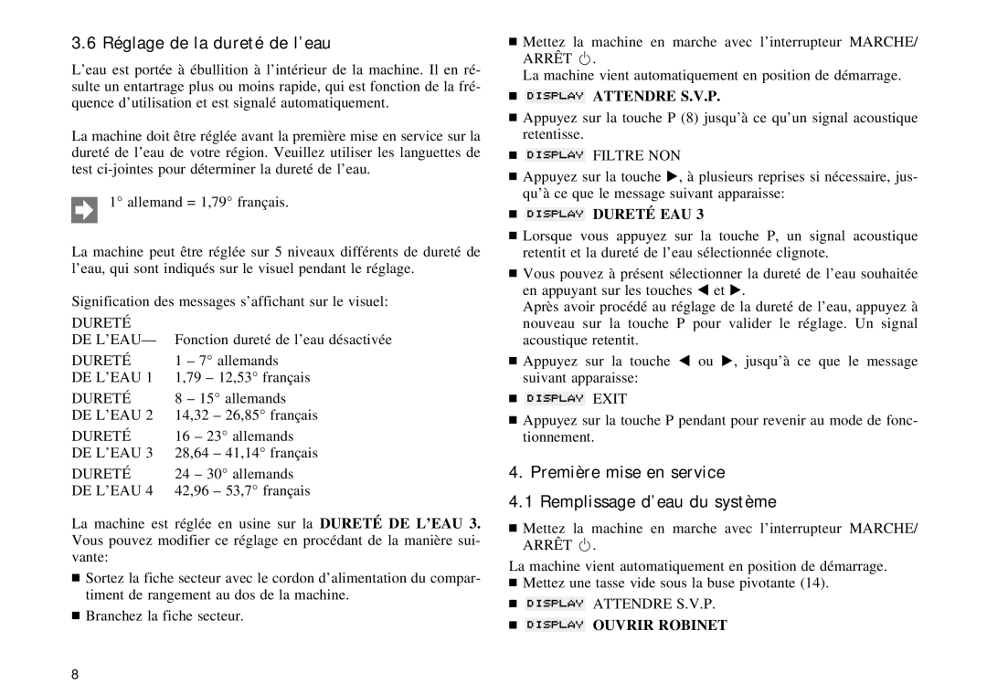 Jura Capresso Impressa E70/75 manual Réglage de la dureté de l’eau, Première mise en service Remplissage d’eau du système 