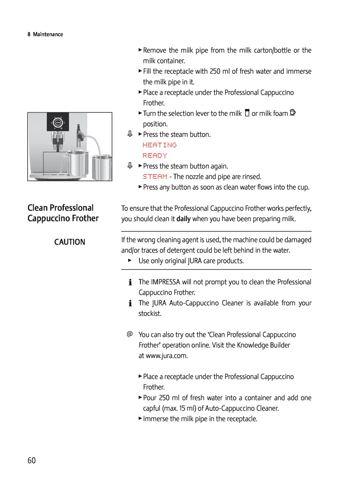 Jura Capresso IMPRESSA J5 manual Clean Professional Cappuccino Frother, Heating Ready 