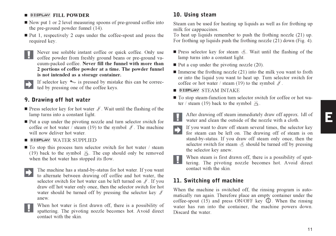 Jura Capresso IMPRESSA X70, IMPRESSA S70 manual Drawing off hot water, Using steam, Switching off machine,  Fill Powder 