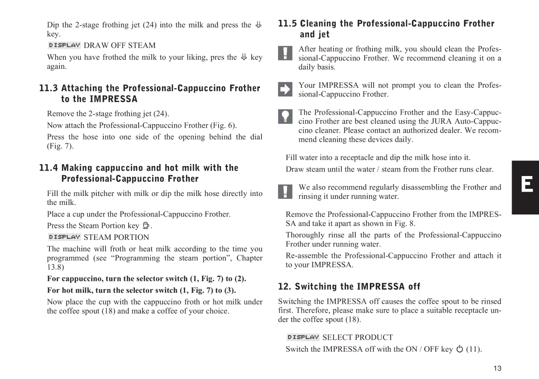 Jura Capresso 95 manual Cleaning the Professional-Cappuccino Frother and jet, Switching the Impressa off,  Draw OFF Steam 