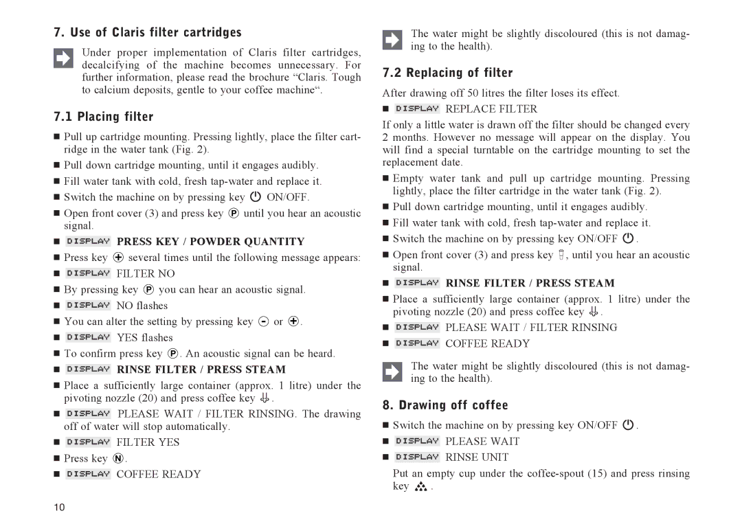 Jura Capresso IMPRESSA701 manual Use of Claris filter cartridges, Placing filter, Replacing of filter, Drawing off coffee 
