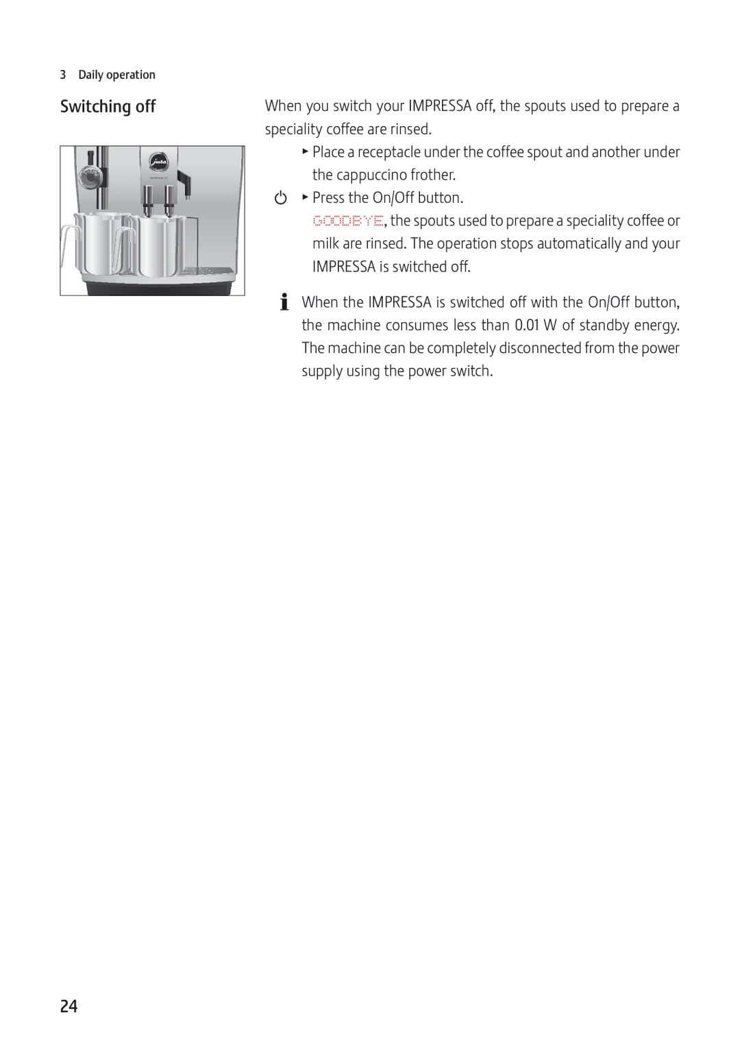 Jura Capresso JURA-13549 manual Switching off, Cappuccino frother, Press the On/Off button, Impressa is switched off 